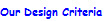 Our Design Criteria