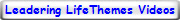 Leadering LifeThemes Videos